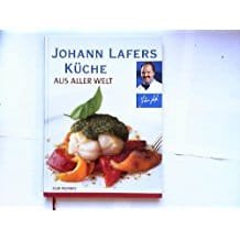 Johann Lafers Küche aus aller Welt