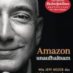 Amazon unaufhaltsam Jeff Bezos Brad Stone