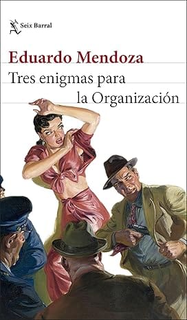 Tres enigmas para la Organización. Eduardo Mendoza.